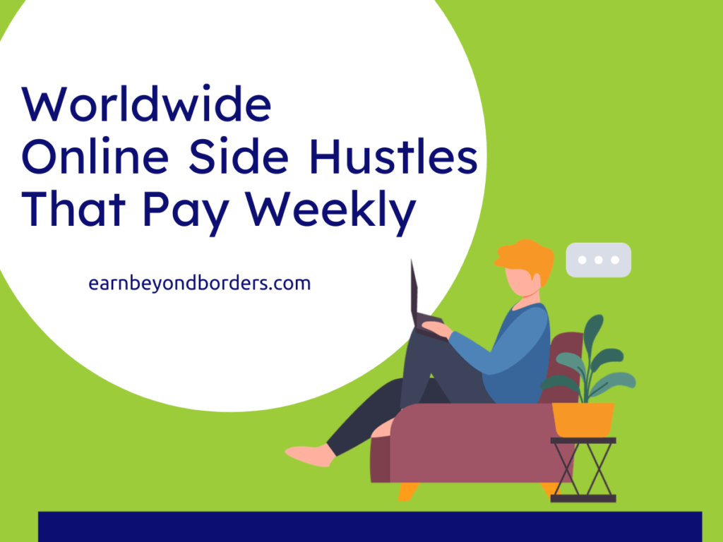 Worldwide online side hustles that pay weekly