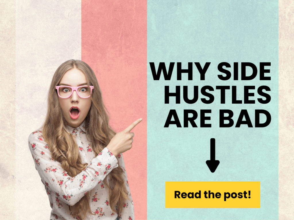 Why side hustles are bad for you