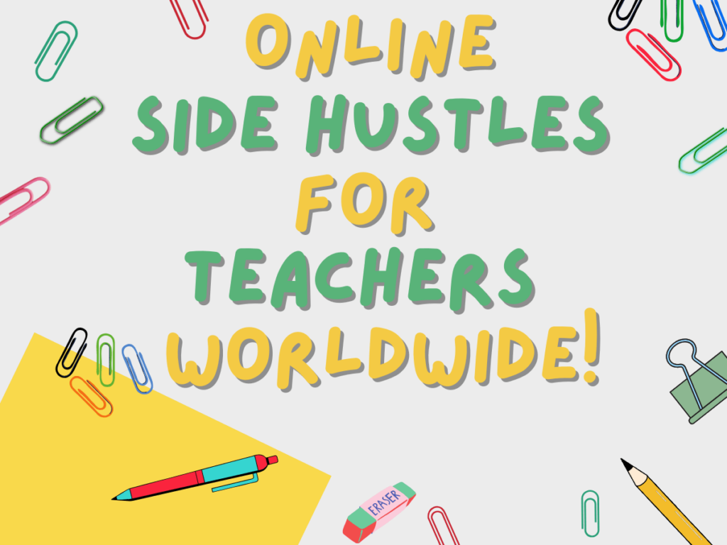 Online side hustles for teachers worldwide