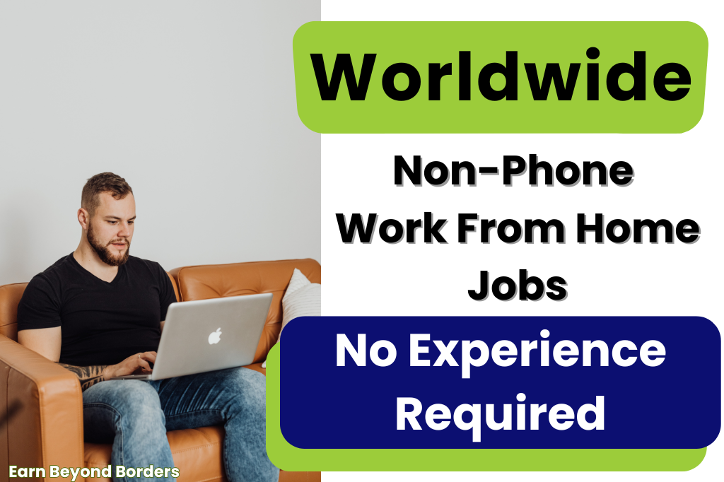 non phone remote jobs no experience worldwide